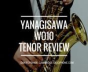Dan Forshaw of Cambridge Saxophone.com reviews the Yanagisawa WO10 Tenor Saxophone.This is the &#39;Elite&#39; model of Tenor Saxophone which was launched by Yanagisawa in 2015.