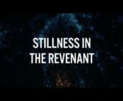 An exploration of the stillness that has come to define The Revenant, from camp fires to stunning landscapes.nnMusic:nRyuichi SakamotonnFilm Used:nThe RevenantnnCopyright Disclaimer Under Section 107 of the Copyright Act 1976, allowance is made for fair use for purposes such as criticism, comment, news reporting, teaching, scholarship, and research. Fair use is a use permitted by copyright statute that might otherwise be infringing. Non-profit, educational or personal use tips the balance in fav