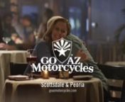Client: Go AZ Motorcycles nAgency: Big Yam, The Parsons AgencynDirector: Kevin Smith