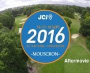 Discover here the aftermovie of this AMAZING week-end ! The 2016 National Convention organized by the JCI Mouscron on september 16-17-18 !