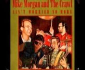 Mike Morgan and The Crawl - She takin' me to heaven from takin