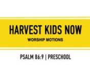 Psalm 86:9 | VCB Preschool - Worship Motions from vcb