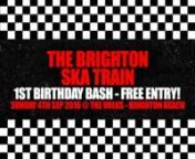 The Brighton Ska Train - to Skaville and beyond!nBrighton&#39;s biggest, friendliest and most diverse reggae and ska shindig, celebrates it&#39;s first birthday in first class style with a massive all day knees up at our place, The Volks on Brighton beach.nAnd it&#39;s free entry for all! &#39;Cos we&#39;re nice like that.n******************************************************nFeaturing the entire Brighton Ska Train crew at the controls from midday to midnight - including Darren Bennett (The Madness dj), Madam Scor
