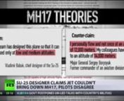 As the investigation into the MH17 tragedy continues in eastern Ukraine, the SU-25&#39;s chief designer has told German media that the fighter jet could not possibly have taken down the passenger plane. RT spoke to former pilots about the jet&#39;s capabilities.nnMalaysia Airlines flight MH17, en route from Amsterdam to Kuala Lumpur, crashed down over rebel-held eastern Ukraine on July 17, 2014. Everyone on board – 283 passengers and 15 crew members – perished in the tragedy. nnA report on the offic