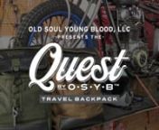 We couldn&#39;t be more stoked to present our 100%-original, custom-designed, handmade, moto-inspired, all-weather, seriously-kick-ass travel backpack: the QUEST by OSYB™!nnWe&#39;ve logged insane hours and elbow grease in R secured tough, superior-quality materials; subjected the backpack to nearly a year of positive field testing, trials and testimonials by multiple sources; many trips with the prototype across 3 continents in addition to North America to make damn sure we&#39;re bringing you the ultima