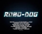 ROBO-DOG is a real-world fantasy film for the whole family. When Tyler&#39;s furry best friend dies tragically, his inventor Dad creates a new dog to take his place - complete with mechanical powers and robotic abilities to keep everyone on their toes.nStarring: Patrick Muldoon, Olivia d&#39;Abo, Michael Campion, and Wallace Shawn
