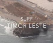 YES there is surf in Timor Leste.nAmazing scenarios, pure raw Nature, amazing People.nThe Dinosaur era