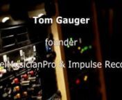 Tom Gauger, founder of ReelMusicianPro and Impulse Record, is a nationally recognized motivational speaker, speaking at colleges, universities, high schools as well as both middle and elementary schools, about careers in the music business and how to get started in the ever changing business.nnReelMusicianPro, a Grammy nominated company, was founded by Mr. Gauger, national TV writer and producer of best selling author&#39;s audio book productions, audiobook trailers and has been heard on commercials