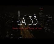 Aqui te presentamos a La 33 forma parte de la banda sonora de Corazón de León película interpretada por Marlon Moreno, María Nela Sinisterra y Manolo Cardona que será estrenada el 2015 en las salas de cine de Colombia. GOZALO