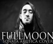 All my clips on:nhttp://www.facebook.com/leandrohladkowicznFriend me on:nhttp://www.facebook.com/leandroh83nnFULLMOON (+ Gravenimage Intro). My version of this amazing song of Sonata Arctica including new vocal arrangements.nI&#39;m Leandro Hladkowicz, lead voice of Firestorm (progressive metal, Italy)http://www.facebook.com/firestormbandnnFullmoon and Gravenimage are original songs by Sonata Arctica. All righs belong to their respective owners.nnsome tags :PnSONATA ARCTICA COVER FULLMOON FULL