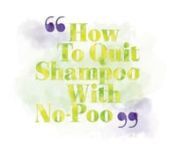 When you ditch shampoo for good, and embrace Deva Curl&#39;s No-Poo there are some important steps to ensure success.