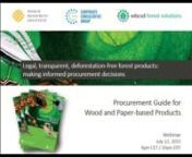 This webinar, held on July 22, 2015, introduces the WRI &amp; WBCSD&#39;s Sustainable Procurement Guide for Wood and Paper-based Products. Ruth Nogueron, of the World Resources Institute and Uta Jungermann, of the WBCSD, discusses how to make informed choices on forest products and how to use the guide to develop or improve your sourcing policy for paper, packaging or furniture and other products derived from forests. The Guide is designed to help you implement and deliver on critical supply chain c