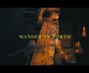 WANDER IN PORTO from lee video