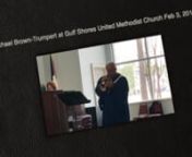 Michael Brown- Trumpet- Brother James Air at United Methodist Church-Gulf Shores Alabama-February 3, 2019. Also UMC Choir with Michael Brown. Michael Brown Trumpet will be joined by Organist Peterand flutistLynn Infanger in a concert at the church on Friday February 7, 2019 at UMC. Michael Brown is the former Head of Music at Mississippi State and Director of the Starkville Symphony. Peter isMusic Miniser at Starkville, Mississippi First UMC and on the MSU faculity. Lynn is a retired music e