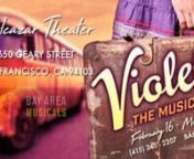 VIOLETnFebruary 16 - March 17, 2019nMusic by Jeanine TesorinBook &amp; Lyrics by Brian CrawleynnDirection by Dyan McBridenMovement by Matthew McCoynMusical Direction by Jon Gallo nnALCAZAR THEATERn650 GEARY STREETnSAN FRANCISCO, CA 94103nnGet a sneak peek into the rehearsal process of Bay Area Musicals upcoming production of the Tony nominated musical, VIOLET! Tickets on sale now! Get them before its&#39; too late. nAs a girl, Violet was struck by a wayward axe blade when her father was chopping w