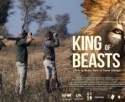 In the past century, African lion populations have declined from an estimated half a million to as low as 45,000 or even 16,000. nnKING OF BEASTS follows Aaron Neilson, an avid Donald Trump supporter, and a trophy hunter, as he leaves the comforts of his Colorado home and sets forth on a neo colonial expedition to the Tanzanian bush, in pursuit for the ultimate trophy, a wild African lion. nnEnjoyed by a select few of the world’s wealthiest, the controversial &#39;sport&#39; of killing a majestic 500-