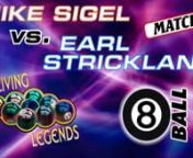 MATCH #1: 8 BALL:Earl, having recently won an event in Europe. was in a much more competitive form and totally dominated the opening 8-ball encounter.nMike, realizing just how out of assault-stroke he actually was, let us into his outermost thoughts. nnnEarl Strickland (1-0) def. Mike Sigel (0-1) 8-2nnCommentators: John Bender, Bill HendrixsonnnWhat: LIVING LEGENDS CHALLENGE: Mike Sigel vs. Earl Stricklandn- Where: Aramith/Simonis Arena at Sandcastle Billiards, Edison, NJn- When: Februar