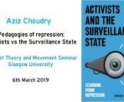 ‘Pedagogies of repression: Activists vs the Surveillance State’nnDrawing on a new edited collection by Aziz Choudry, with contributions from/on Aotearoa/New Zealand, Australia, Britain, Canada, South Africa and the US, and the testimony of survivors and researchers in the UK, this talk explores what experiences of state surveillance, political policing, and the criminalisation of activism can tell us about the nature of democracy in liberal democracies – and state power.What can activist