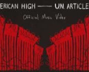 American High - U.N. Article 14 (Official Music Video) from jakelin com