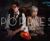 Poppies - MY FilmsnnWhile on a long-haul flight from Shanghai to New York, a despondent, American lawyer becomes seduced by the enchanting stories of a wise, Chinese woman seated beside him; unleashing feelings he had tried to bury deep inside. nnAvailable Exclusively on Amazon Prime: https://www.amazon.com/gp/video/detail/B07RX92NBG