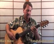 http://www.TotallyGuitars.com Learn to play Doobie Brothers - Black Water Guitar lesson - sample guitar lesson.nnBlack Water – The Doobie Brothers acoustic songs were usually written by Patrick Simmons and included full vocal harmonies. Black Water was played in Double Dropped D tuning using a Travis picking technique. It was released on their 1974 album What Were Once Vices Now Are Habits.nnVote to have this made into a lesson athttp://www.TotallyGuitars.com.Visit the site for free guit