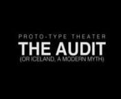 Proto-type Theater’s The Audit (or Iceland, a modern myth) nnTouring now and throughout 2018nn----------------------------------------------------------------------------------nnThere’s a shadow coming, across the sea. Long and terrifying. The vultures are circling, the wolves are howling… how can we weather this storm?nnThe global economy is a mess. The crash has landed, the tide’s swept out, and it’s taken our hope with it. There’s less in our pockets and more to be spent. The rich