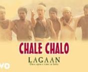 Chale Chalo is a very powerful song with engaging vocals by Srinivas &amp; A. R. Rahman, which will charge you up with its brilliant tempo and background score. Uplift yourself with the cast of Lagaan and Chale Chalo with Aamir Khan and Gracy Singh now.nnSong Name - Chale ChalonMovie - LagaannSinger - Srinivas, A.R. RahmannComposer - A.R. RahmannLyricist - Javed AkhtarnMusic Label - Sony Music Entertainment India Pvt. Ltd.