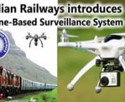 भारतीय रेलवे ने रेलवे सुरक्षा के लिए ड्रोन आधारित निगरानी प्रणाली शुरू की हैnnड्रोन निगरानी तकनीक सीमित जनशक्ति के साथ व्यापक क्षेत्रों में सुरक्षा निगरानी के मामले में एक महत्वपूर्ण और ला