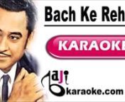 Payments through EasyPaisa, PayPal, 2CO, Credit/ Debit cardsnProfessional Quality Karaoke Tracks (Pakistani, Bollywood, Bangla, Custom)nnSong Title – Bachke Rehna Re BabanMovie/ Album – PukarnSinger(s) – R D Burman, Asha Bhosle, Kishore KumarnLyrics – Gulshan BawranMusic Director – R D BurmannYear of Release – 1983nMovie Cast – Amitabh Bachchan, Zeenat AmannKaraoke Format – Video Karaoke LyricsnKaraoke Duration: 6:24