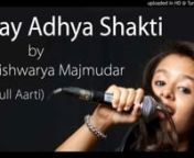 Jay Adhya Shakti Aarti by Aishwarya Majmudar 2017 - YouTube (480p) from adhya shakti