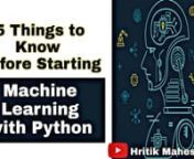 In this video, we will discuss aboutn-Introduction to Machine Learning which includes type of machine learning- Supervised Learning and Unsupervised Learning and different machine learning algorithms like classification algorithms and regression algorithmsn-Things to know before starting machine learning with Python that is prerequisites for Machine LearningnnTo watch my series on Python Pandas Tutorial, click here-nhttps://www.youtube.com/playlist?list=PLyL8JR7yL8mZiAqjVeYRETMxt2Yd0X095nnnIf yo