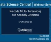 In this latest Data Science Central webinar, we will introduce and demonstrate how you can perform common time-series Machine Learning tasks such as Forecasting and Anomaly Detection, directly within the Influx platform without the need to use external tools, languages and servicesnnDuring this webinar, you will learn:nnHow to initiate Machine Learning tasks directly within the Influx visual interface without intimate knowledge of how these algorithms are implementednHow data scientists can wrap