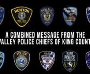 A Unified Message from the Valley Police Chiefs of King CountynnHello, and thank you for taking the time to read, watch, or listen to our thoughts after the death of George Floyd while in the police custody. We are the Chiefs of Police in the Valley Cities of King County including the Port of Seattle, Des Moines, Tukwila, Renton, Federal Way, Kent, Auburn, Algona, Pacific, and Black Diamond.nnTogether, we are honored to serve a diverse population of nearly 500,000 residents and millions of trave