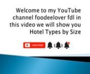 Hey friendnWelcome to my YouTube channel foodeelover fdl in this video we will show you Hotel Types by Size hotel room type abbreviations types of hotels Hotel Types by Size Small hotel 2.Medium hotel 3.Large hotel5.Mega hotel 6.Chain hotel Small hotel room consistingMedium hotel room consistingLarge hotel room consistingMega hotel room consisting Chain hotel like Taj hotel oberoi hotel, jw marriott hotel 4.Very large hotel nnclassification of hotels types of hotels ppt How many hotel