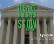 Episode 172nhttp:www.weclosenotes.comnnScott: We are honored that we’ve got two extremely busy guys who are taking time out of their hectic schedule working with real estate investors and funds all across the country with their non-performing note stuff. I’m here and honored to be at The Law Office of Daniel Singer with Daniel Singer and Joel Markovitz. How’s it going?nnDaniel: Good.nnScott: You guys are rock and rolling here in Irvine, California. A lot of people, when they talk about not