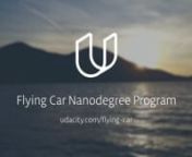 Learn the latest in flying car technology and drones from the best in the field. Develop the software skills and conceptual understanding necessary to build an autonomous flight system for quadrotor and fixed-wing drones.nnLearn more at: udacity.com/flying-car