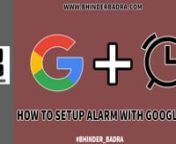 How To Setup Phone Alarm With Google App In Android #Bhinder_badrannTutorial : #Google_AppsnnCategory- #Internet_TipsnChannel- #Bhinder_BadranRelated- #Tech_TipsnnEr. Bhinder SinghnnContact Us On-nnPhone Numbers:- +91 98159-34630, 79731-56314nnHome Number :- 01679-261342nnEmail:- support@bhinderbadra.comnnGmail : er.bhinderbadra@gmail.comnnWhatsapp Number:- +9198159-34630nn&#124;-------- For More All Updates For Visit Website --------&#124;nhttp://www.bhinderbadra.comnn&#124;-------- Subscribe Bhinder Singh Ch