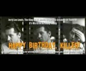 Jerry Lee Lewis is the greatest of them all and will be 82 on 29. September 2017.nHAPPY BIRTHDAY KILLER!nnOn the occasion of this day for all Killer-Fans a special track, we hope you enjoy!nnThomas &amp; Mickeynnhttp://www.jerryleelewis.org &amp; http://www.facebook.com/Jerryleelewis.orgnnMany Thanks to RB!