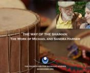 If you wish to learn more about the Foundation for Shamanic Studies training programs in shamanism and shamanic healing, please visit https://shamanism.org/nnThe story of Michael and Sandra Harner in the history and development of core shamanism, the universal, near universal, and common practices of shamanism worldwide. This documentary movie takes us through Michael&#39;s early expeditions as a young anthropologist in the jungles of the Ecuadorian and Peruvian Amazon and his life-altering insights