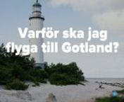 Vi berättar i denna korta video varför du ska ta flyget till Gotland istället för något annat.