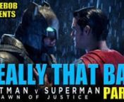 http://www.patreon.com/moviebob1nPART 1 OF 2nnYeah, it&#39;s bad. You already knew that. But how did something get THIS bad?nnHow does a project with so much at stake go so wrong in such a profound, all-encompassing way? At moment when the comic-book superhero genre is at its zenith, BATMAN V SUPERMAN was seemingly holding a winning hand: A celebrated, stylish director. A powerhouse cast. 80+ years worth of cherished American pop-mythology to draw from. Some of the most popular characters of all tim