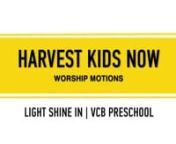 Light Shine In | VCB Preschool - Worship Motions from vcb