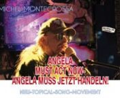 ‘Angela Must Act Now - Angela Muss Jetzt Handeln!’, released by Mira Sound Germany on Audio Single, DVD and as Download, is Michel Montecrossa’s New-Topical-Song For A Strong German Future and a call to Angela Merkel to earn Karma Points. nnMichel Montecrossa about the New-Topical-Song ‘Angela Must Act Now - Angela Muss Jetzt Handeln!’: “Es ist ein Song, der sagt: ’Lass die Haare wehen!’ It is a song that says: ’Get the lead out!’“nnMore songs and videos: www.MichelMontecro