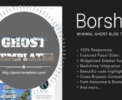 You can download full theme Borsha - Responsive Minimal Ghost Theme for free at http://ghost-templates.com/theme/9SWYdqXZncaCg6tf/Borsha---Responsive-Minimal-Ghost-Theme nBorsha - Responsive Minimal Ghost Theme summary:nHigh Resolution: Yes, Compatible Browsers: IE9, IE10, IE11, Firefox, Safari, Opera, Chrome, Edge, Compatible With: Bootstrap 3.x, Software Version: Ghost 0.9.0, Columns: 2nThis theme tagged as:nblog, clean, elegant, ghost, magazine, minimal, mobile