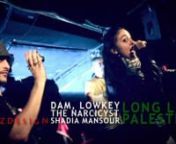 Dam, Lowkey, The Narcicyst &amp; Shadia Mansour perform Long Live PalestinennLIVE at Southpaw in Brooklyn NYC - 2010