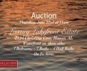 AUCTION Thursday, June 22nd at 11:00 am Selling at or above &#36;995,000. Recently sold for over &#36;2.1 MIllion. Luxury Lakefront Estate - 2124 Christina Cove Hoover (Shelby County), ALnThis luxury waterfront home is situated on the private 100± acre Indian Valley Lake located in prestigious Southlake. The 2± acre site is the premier lot in the development with lake frontage on 3 sides. The property is exclusive, private and ideal for entertaining, as well as the perfect family home. Just minutes