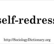 Pronunciation of self-redress. Read the definition of self-redress in the Open Education Sociology Dictionary: http://sociologydictionary.org/self-redress/