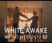 www.imdb.com/title/tt4553368 &#124; facebook.com/whiteawake &#124; twitter.com/whiteawakefilmnnA successful man and his therapist unravel the troubles of the present by awakening the memories of his past.nnWatch the trailer here: https://vimeo.com/122832350nnBest BAME Short Film and Best Cinematography Awards in the 12th FILMSshort competitionnnOFFICIAL SELLECTIONSnDaily Short Pick Film Shortagen2016 Liverpool Lift-Off Online Film Festivaln2016 Manchester Lift-Off Online Film Festivaln2016 NewFilmmakers Lo