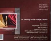 •Titel: Amazing Grace - Gospel Versionn•Pianist: Ronny Matthesn•Arrangement: Ronny Matthesn•Musik: Public Domainn•Laufzeit: 03:19n•Album: Hintergrundmusik, Vol. 7n•Verlag: Matthesmusic - Verlag, Vertrieb &amp; Gemafreie Musik (Inh. Ronny Matthes)nn[Das komplette Album - erhältlich als CD, Download oder Stream bei:]nn• Spotify (Stream): https://open.spotify.com/album/1UunVUwaJAm3QgLB0udmKpn• Deezer (Stream): http://www.deezer.com/album/12606600n• Matthesmusic (C