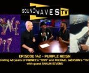 Dennis Willis and Morris Knight unpack the legacies of two landmark albums released three weeks apart forty years ago: Prince’s “1999” and Michael Jackson’s “Thriller.” Guest Shaun Bivens (Quart of Blood Technique) joins the conversation with his own behind-the-curtain Prince stories. Don’t miss it!nnLIKE &amp; SUBSCRIBE TO WATCH NEW EPISODES WEEKLY:nhttps://youtube.com/soundwavestvnnWATCH EPISODES OF SOUNDWAVES TV LIVE OR ON DEMAND:nhttp://soundwavestv.com/n nSOCIAL MEDIA:nFaceboo